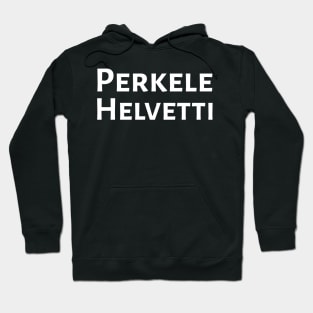 Perkele Helvetti Finnish Profanity Gifts Hoodie